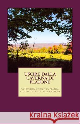 Uscire dalla Caverna di Platone: Consulenza filosofica, pratica filosofica e auto-trasformazione Quintaba, Vincenzo 9780998533018 Loyev - książka