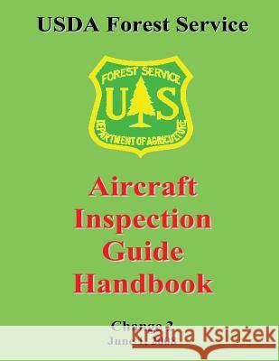 USDA Forest Service: Aircraft Inspection Guide Handbook Forest Service 9781481166355 Createspace - książka