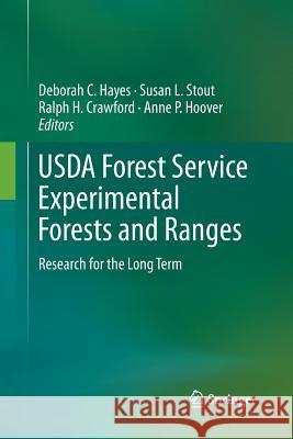 USDA Forest Service Experimental Forests and Ranges: Research for the Long Term Hayes, Deborah C. 9781493952250 Springer - książka