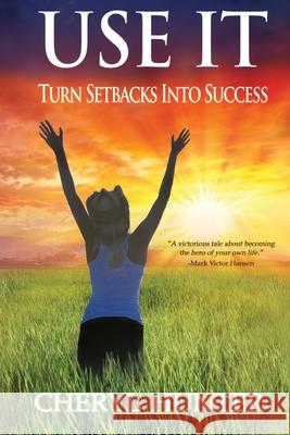 Use It: Turn Setbacks into Success Hunter, Cheryl 9780985832407 Venator - książka