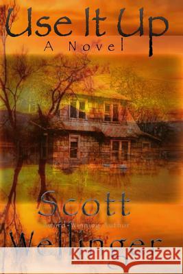 Use It Up Scott Wellinger 9780986151415 Wwpg - książka