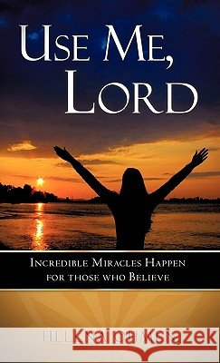 Use Me, Lord Helena Ohmen 9781612151458 Xulon Press - książka