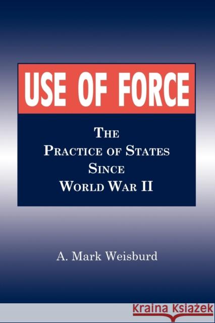 Use of Force-Ppr.- Pod Weisburd, Arthur Mark 9780271016801 Pennsylvania State University Press - książka