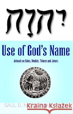 Use of God's Name Jehovah on Coins Ph. D. Saul B. Needleman Saul B. Needleman 9781401084097 Xlibris - książka