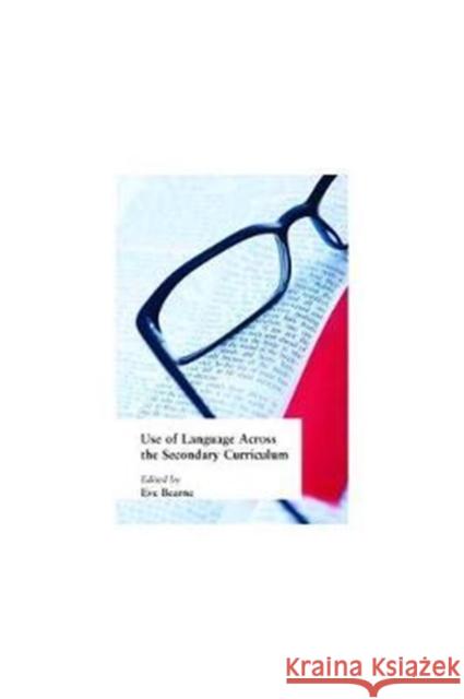 Use of Language Across the Secondary Curriculum Eve Bearne 9781138466401 Routledge - książka