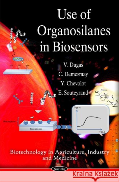 Use of Organosilanes in Biosensors V Dugas, Y Chevolot, E Souteyrand 9781616680299 Nova Science Publishers Inc - książka