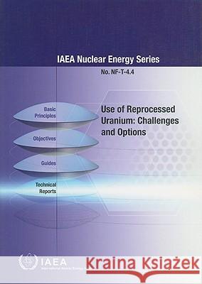 Use of Reprocessed Uranium: Challenges and Options  9789201064097 STATIONARY OFFICE BOOKS - książka