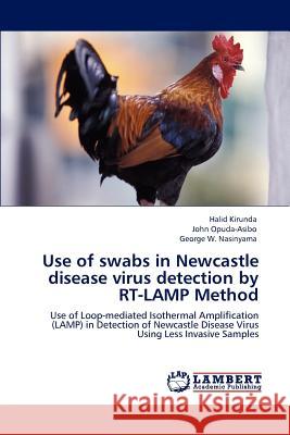 Use of swabs in Newcastle disease virus detection by RT-LAMP Method Kirunda, Halid 9783848495078 LAP Lambert Academic Publishing - książka