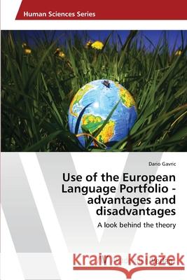 Use of the European Language Portfolio - advantages and disadvantages Gavric, Dario 9783639471144 AV Akademikerverlag - książka