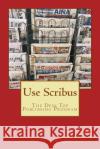 Use Scribus: The Desk Top Publishing Program MR Thomas Ecclestone 9781507707234 Createspace