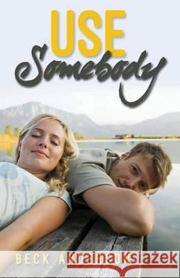 Use Somebody Beck Anderson 9781623422080 Omnific Publishing - książka