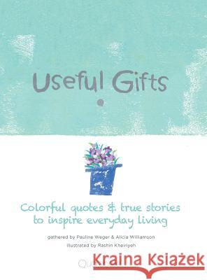 Useful Gifts: Colorful quotes & true stories to inspire everyday living Quotabelle 9781480840232 Archway Publishing - książka