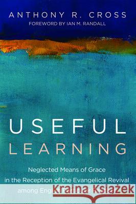 Useful Learning Anthony R. Cross Ian M. Randall 9781498202558 Pickwick Publications - książka