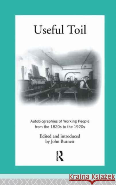 Useful Toil Proffessor John Burnett John Burnett 9781138162716 Routledge - książka