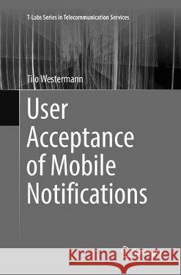 User Acceptance of Mobile Notifications Westermann, Tilo 9789811099830 Springer - książka