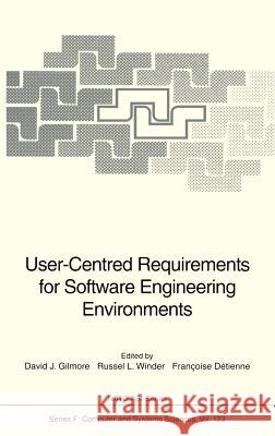 User-Centred Requirements for Software Engineering Environments David J. Gilmore Russel L. Winder Francoise Detienne 9783540576532 Springer - książka