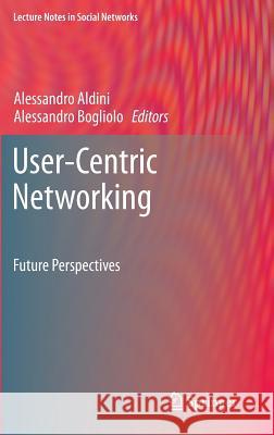 User-Centric Networking: Future Perspectives Aldini, Alessandro 9783319052175 Springer - książka