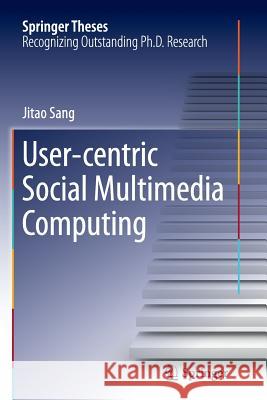 User-Centric Social Multimedia Computing Sang, Jitao 9783662514917 Springer - książka