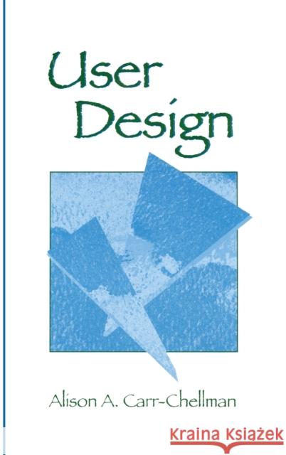 User Design Alison A. Carr-Chellman 9780805855043 Lawrence Erlbaum Associates - książka