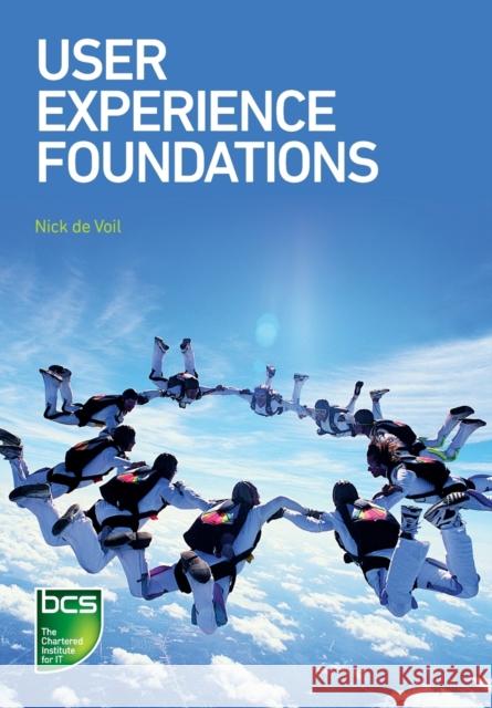 User Experience Foundations Nick Voil 9781780173498 BCS Learning & Development Limited - książka