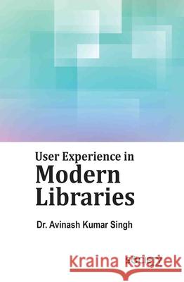 User Experience in Modern Libraries Avinash Kumar Singh 9781834410777 Society Publishing - książka