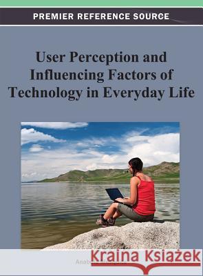 User Perception and Influencing Factors of Technology in Everyday Life Anabela Mesquita 9781466619548 Information Science Reference - książka