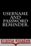 Username and Password reminder. Butters, Kerry 9781539152743 Createspace Independent Publishing Platform