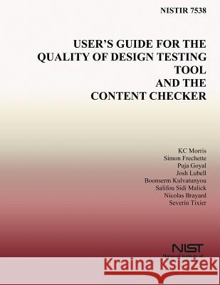 User's Guide for the Quality of Design Testing Tool and the Content Checker Katherine C. Morris Simon P. Frechette Puja Goyal 9781495925283 Createspace - książka