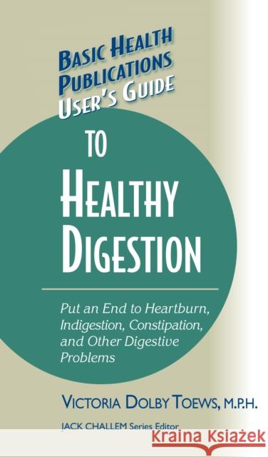 User's Guide to Healthy Digestion  9781681628578 Basic Health Publications - książka