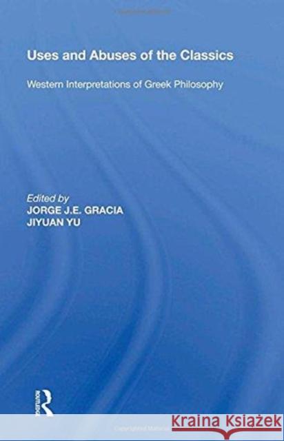 Uses and Abuses of the Classics: Western Interpretations of Greek Philosophy Jiyuan Yu 9780815398851 Routledge - książka