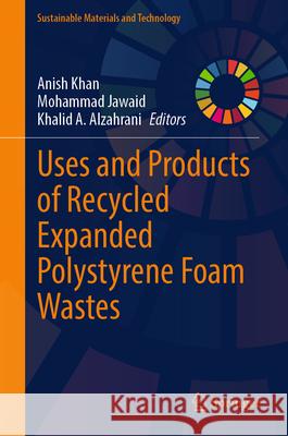 Uses and Products of Recycled Expanded Polystyrene Foam Wastes Anish Khan Mohammad Jawaid Khalid A. Alzahrani 9789819656172 Springer - książka