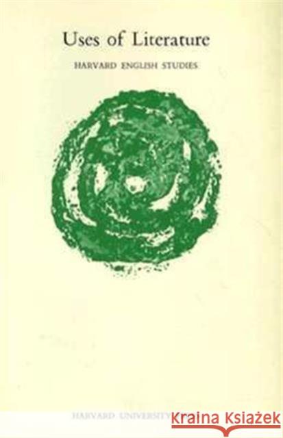 Uses of Literature Monroe Engel 9780674931558 Harvard University Press - książka