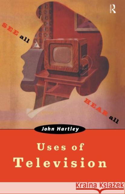 Uses of Television John Hartley 9780415085083 Routledge - książka
