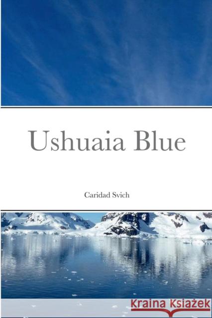 Ushuaia Blue Caridad Svich 9781387770366 Lulu.com - książka