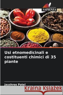 Usi etnomedicinali e costituenti chimici di 35 piante Patel, Jayshree 9786209316968 Edizioni Sapienza - książka