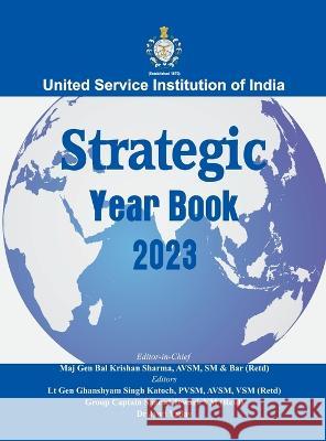 USI Strategic Year Book 2023 Maj Gen Bk Sharma Lt Gen Gs Katoch Gp Capt Sharad Tewari 9789395675871 Vij Books - książka