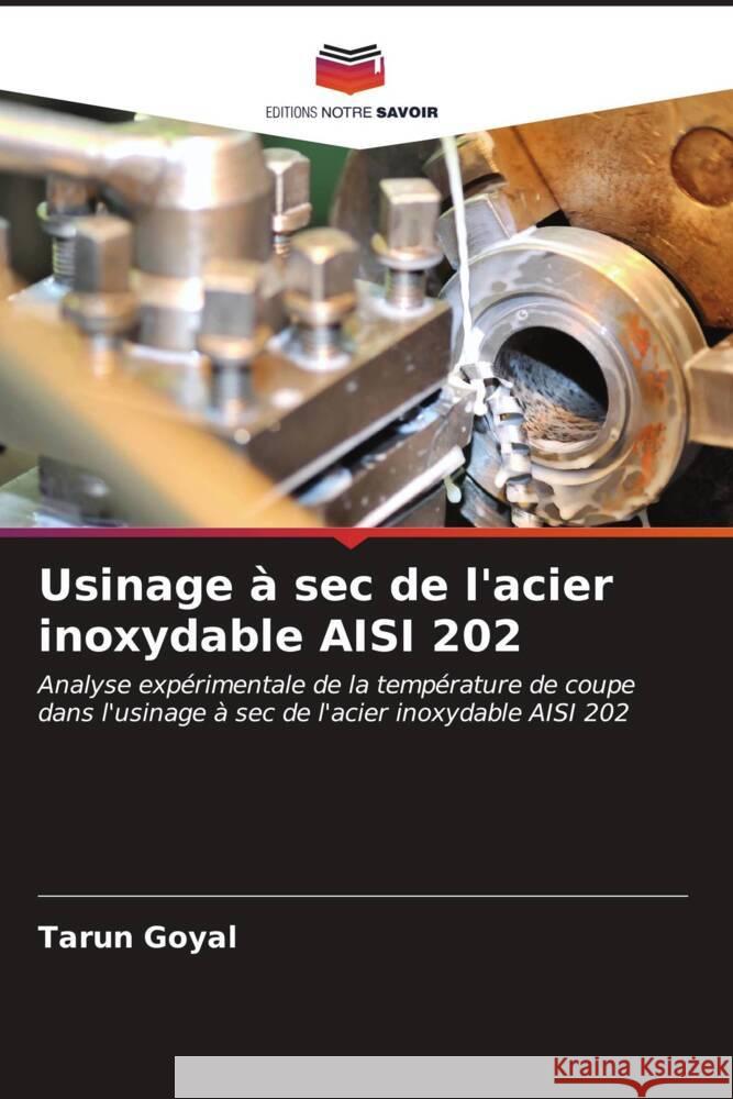 Usinage ? sec de l'acier inoxydable AISI 202 Tarun Goyal 9786206648321 Editions Notre Savoir - książka