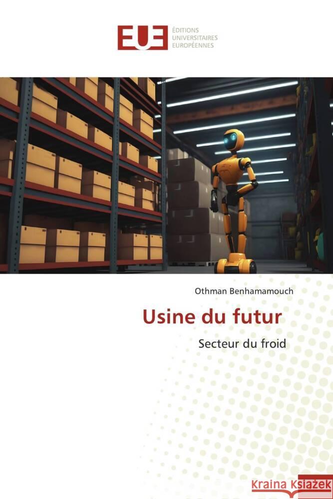 Usine du futur Benhamamouch, Othman 9786203456547 Éditions universitaires européennes - książka