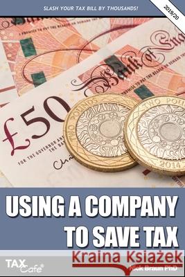 Using a Company to Save Tax 2019/20 Nick Braun 9781911020479 Taxcafe UK Ltd - książka