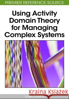 Using Activity Domain Theory for Managing Complex Systems  9781605661926 Information Science Publishing - książka
