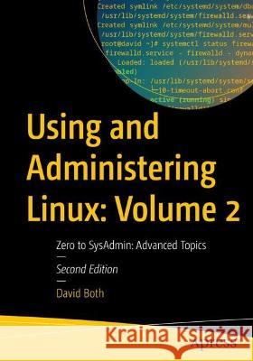 Using and Administering Linux: Volume 2 David Both 9781484296141 Apress - książka