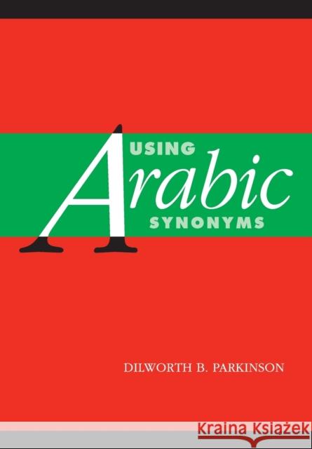 Using Arabic Synonyms Dilworth Parkinson 9780521001762  - książka