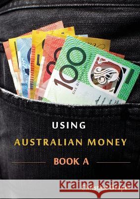 Using Australian Money: Book A Draper   9781922819048 Warru Press - książka