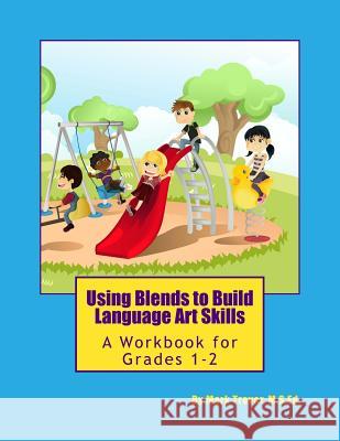 Using Blends to Build Language Art Skills: A Workbook for Grades 1-2 Mark Trevor 9781514299807 Createspace - książka