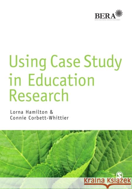 Using Case Study in Education Research Lorna Hamilton Connie Corbett-Whittier Zoe Fowler 9781446208168 SAGE Publications Ltd - książka