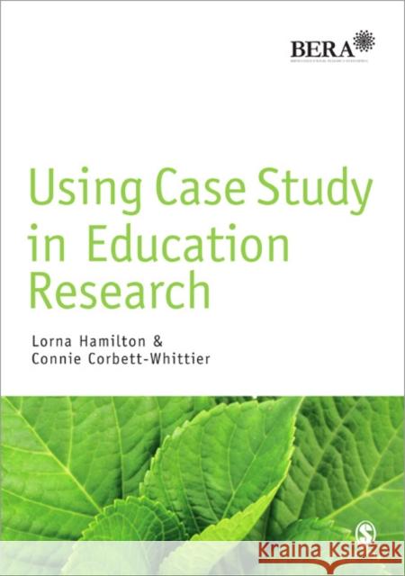 Using Case Study in Education Research Lorna Hamilton 9781446208175 Sage Publications Ltd - książka