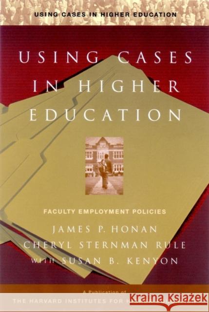 Using Cases in Higher Education: A Guide for Faculty and Administrators Honan, James P. 9780787953911 Jossey-Bass - książka