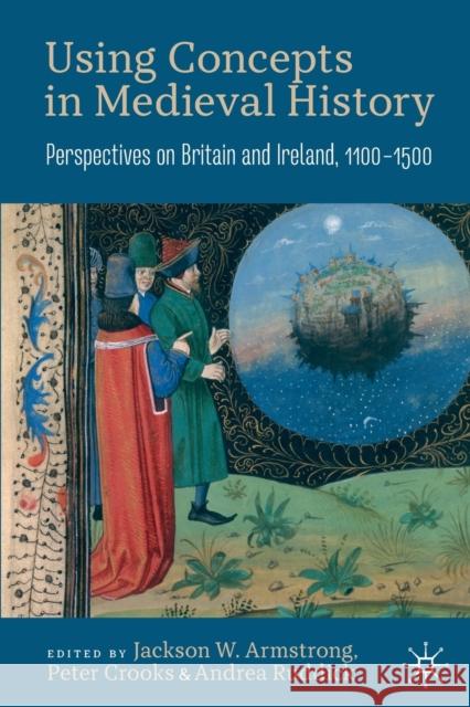 Using Concepts in Medieval History: Perspectives on Britain and Ireland, 1100-1500 Jackson W. Armstrong Peter Crooks Andrea Ruddick 9783030772796 Palgrave MacMillan - książka