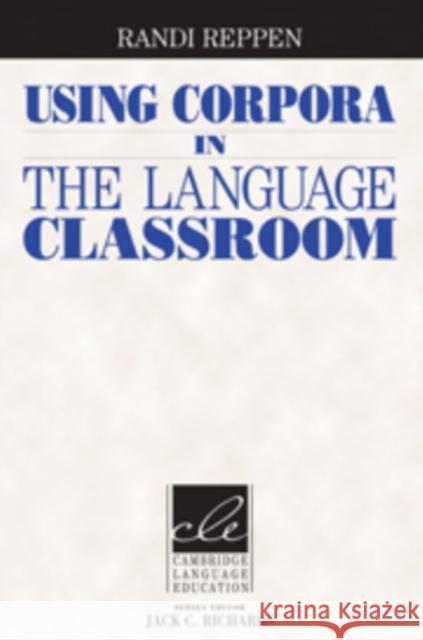 Using Corpora in the Language Classroom Randi Reppen 9780521146081  - książka