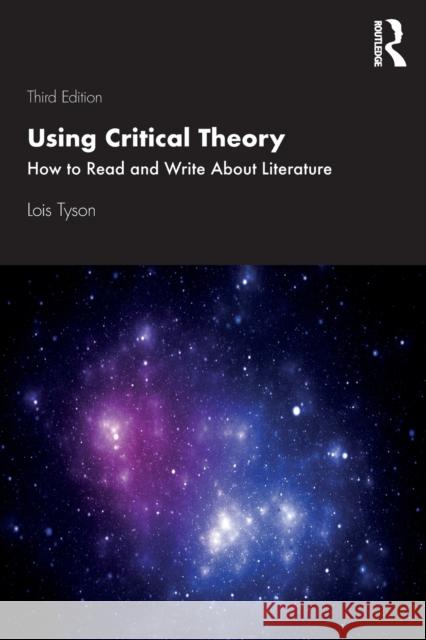 Using Critical Theory: How to Read and Write about Literature Lois (Grand Valley State University, USA) Tyson 9781138586475 Taylor & Francis Ltd - książka